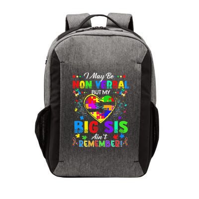 I May Be Non Verbal But My Big Sis Aint Remember Autism Vector Backpack