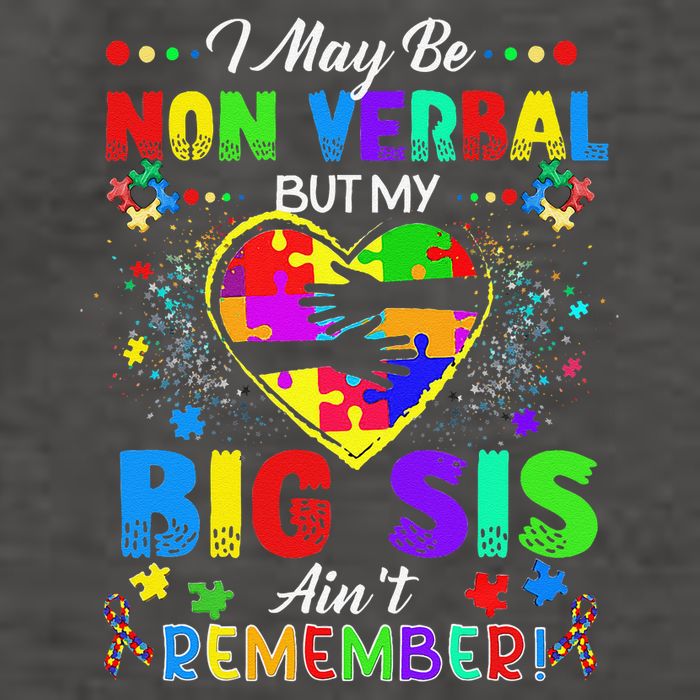 I May Be Non Verbal But My Big Sis Aint Remember Autism Vector Backpack