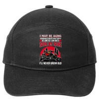 I May Be Aging But As Long As I Can Ride A Side By Side 7-Panel Snapback Hat