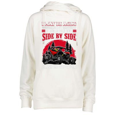 I May Be Aging But As Long As I Can Ride A Side By Side Womens Funnel Neck Pullover Hood