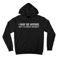 I May Be Wrong But Its Highly Unlikely Tall Hoodie