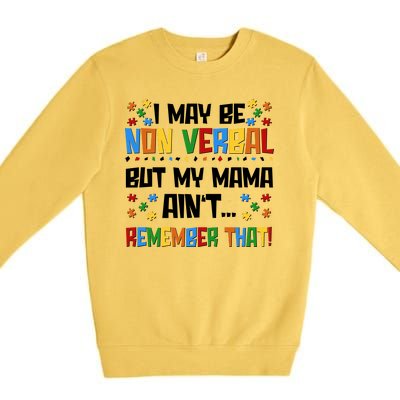 I May Be Non Verbal But My Mama Ain't Remember That Autism Spectrum Awareness Premium Crewneck Sweatshirt