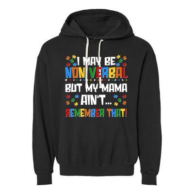 I May Be Non Verbal But My Mama Ain't Remember That Autism Spectrum Awareness Garment-Dyed Fleece Hoodie