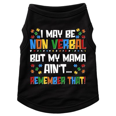 I May Be Non Verbal But My Mama Ain't Remember That Autism Spectrum Awareness Doggie Tank