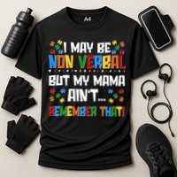 I May Be Non Verbal But My Mama Ain't Remember That Autism Spectrum Awareness Performance Shirt