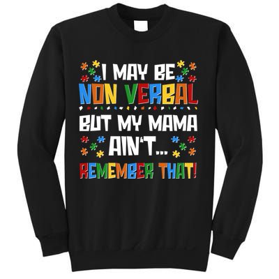 I May Be Non Verbal But My Mama Ain't Remember That Autism Spectrum Awareness Sweatshirt