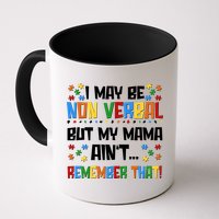 I May Be Non Verbal But My Mama Ain't Remember That Autism Spectrum Awareness Mug