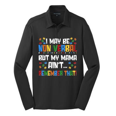 I May Be Non Verbal But My Mama Ain't Remember That Autism Spectrum Awareness Silk Touch Performance Long Sleeve Polo