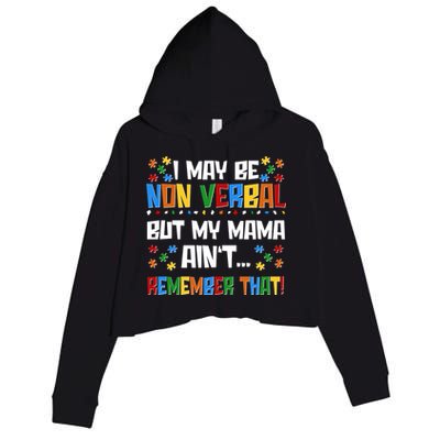 I May Be Non Verbal But My Mama Ain't Remember That Autism Spectrum Awareness Crop Fleece Hoodie