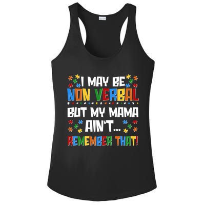 I May Be Non Verbal But My Mama Ain't Remember That Autism Spectrum Awareness Ladies PosiCharge Competitor Racerback Tank