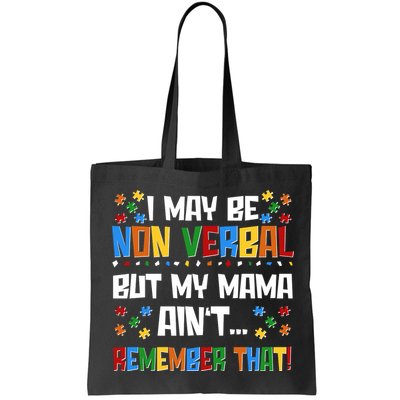 I May Be Non Verbal But My Mama Ain't Remember That Autism Spectrum Awareness Bag