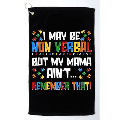 I May Be Non Verbal But My Mama Ain't Remember That Autism Spectrum Awareness Golf Towel