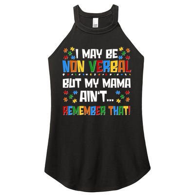I May Be Non Verbal But My Mama Ain't Remember That Autism Spectrum Awareness Women's Perfect Tri Rocker Tank