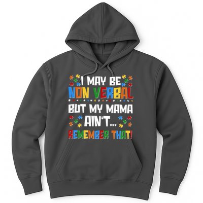 I May Be Non Verbal But My Mama Ain't Remember That Autism Spectrum Awareness Hoodie