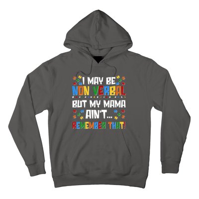 I May Be Non Verbal But My Mama Ain't Remember That Autism Spectrum Awareness Hoodie