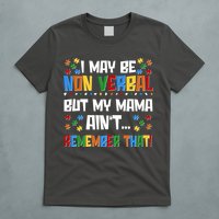 I May Be Non Verbal But My Mama Ain't Remember That Autism Spectrum Awareness T-Shirt