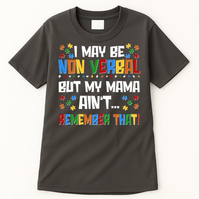 I May Be Non Verbal But My Mama Ain't Remember That Autism Spectrum Awareness Tall T-Shirt