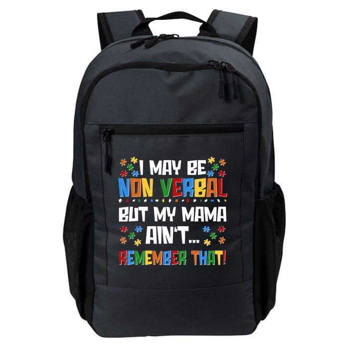 I May Be Non Verbal But My Mama Ain't Remember That Autism Spectrum Awareness Backpack