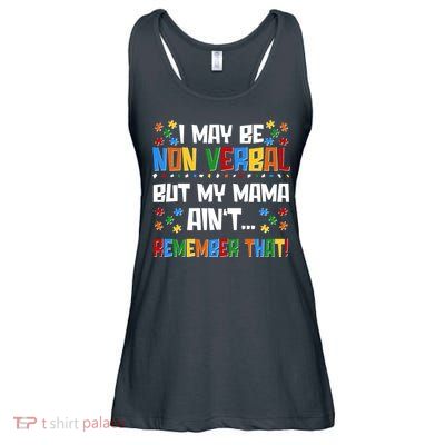 I May Be Non Verbal But My Mama Ain't Remember That Autism Spectrum Awareness Ladies Essential Flowy Tank
