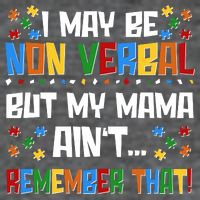 I May Be Non Verbal But My Mama Ain't Remember That Autism Spectrum Awareness Flatbill Hat