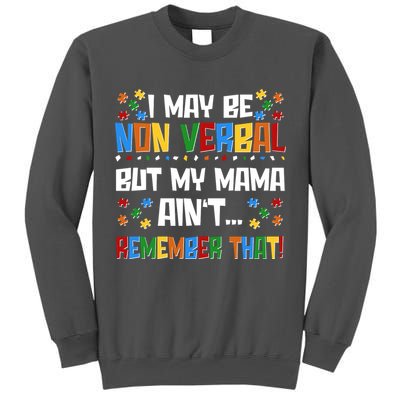 I May Be Non Verbal But My Mama Ain't Remember That Autism Spectrum Awareness Tall Sweatshirt