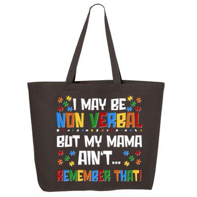 I May Be Non Verbal But My Mama Ain't Remember That Autism Spectrum Awareness 25L Jumbo Tote