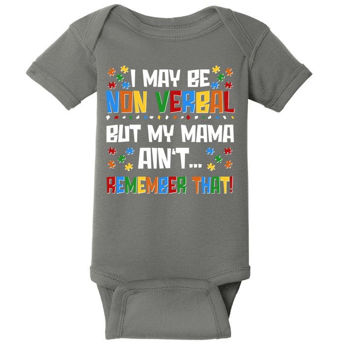 I May Be Non Verbal But My Mama Ain't Remember That Autism Spectrum Awareness Baby Bodysuit