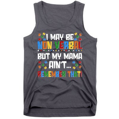 I May Be Non Verbal But My Mama Ain't Remember That Autism Spectrum Awareness Tank Top