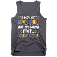 I May Be Non Verbal But My Mama Ain't Remember That Autism Spectrum Awareness Tank Top