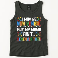 I May Be Non Verbal But My Mama Ain't Remember That Autism Spectrum Awareness Tank Top