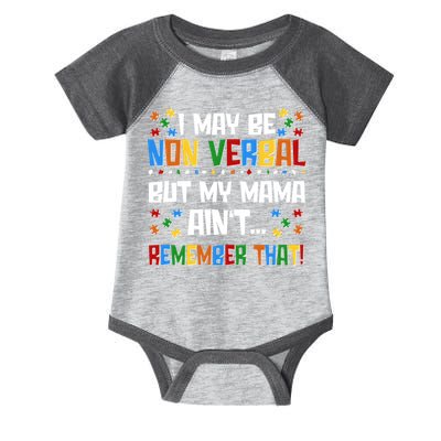 I May Be Non Verbal But My Mama Ain't Remember That Autism Spectrum Awareness Infant Baby Jersey Bodysuit