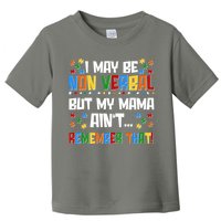 I May Be Non Verbal But My Mama Ain't Remember That Autism Spectrum Awareness Toddler T-Shirt