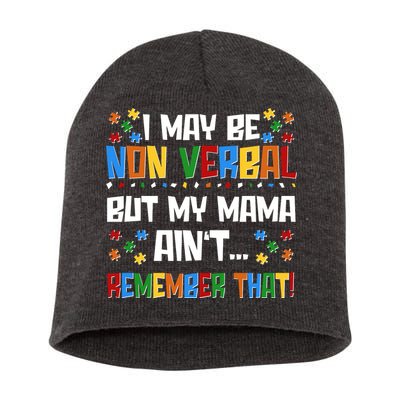I May Be Non Verbal But My Mama Ain't Remember That Autism Spectrum Awareness Short Acrylic Beanie