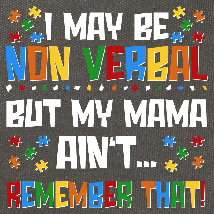 I May Be Non Verbal But My Mama Ain't Remember That Autism Spectrum Awareness Cotton Canvas Backpack