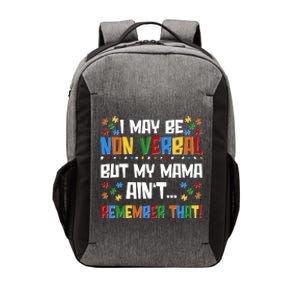 I May Be Non Verbal But My Mama Ain't Remember That Autism Spectrum Awareness Vector Backpack