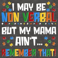 I May Be Non Verbal But My Mama Ain't Remember That Autism Spectrum Awareness Vector Backpack