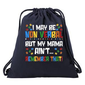 I May Be Non Verbal But My Mama Ain't Remember That Autism Spectrum Awareness Drawstring Bag