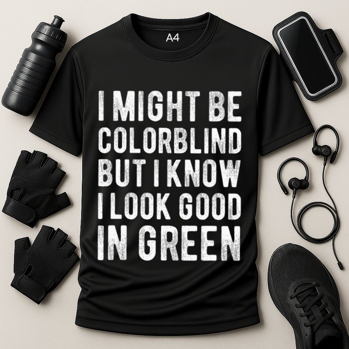 I Might Be Colorblind But I Know I Look Good In Green Funny Cooling Performance Crew T-Shirt