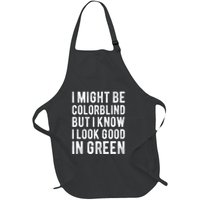 I Might Be Colorblind But I Know I Look Good In Green Funny Full-Length Apron With Pockets