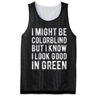 I Might Be Colorblind But I Know I Look Good In Green Funny Mesh Reversible Basketball Jersey Tank