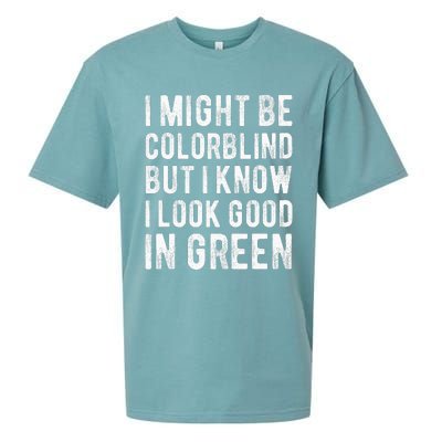 I Might Be Colorblind But I Know I Look Good In Green Funny Sueded Cloud Jersey T-Shirt