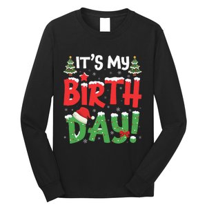 ItS My Birthday Christmas Funny Bday Xmas Long Sleeve Shirt