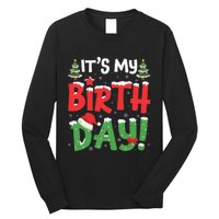 ItS My Birthday Christmas Funny Bday Xmas Long Sleeve Shirt