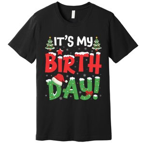 ItS My Birthday Christmas Funny Bday Xmas Premium T-Shirt