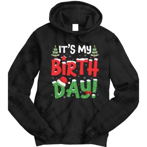 ItS My Birthday Christmas Funny Bday Xmas Tie Dye Hoodie