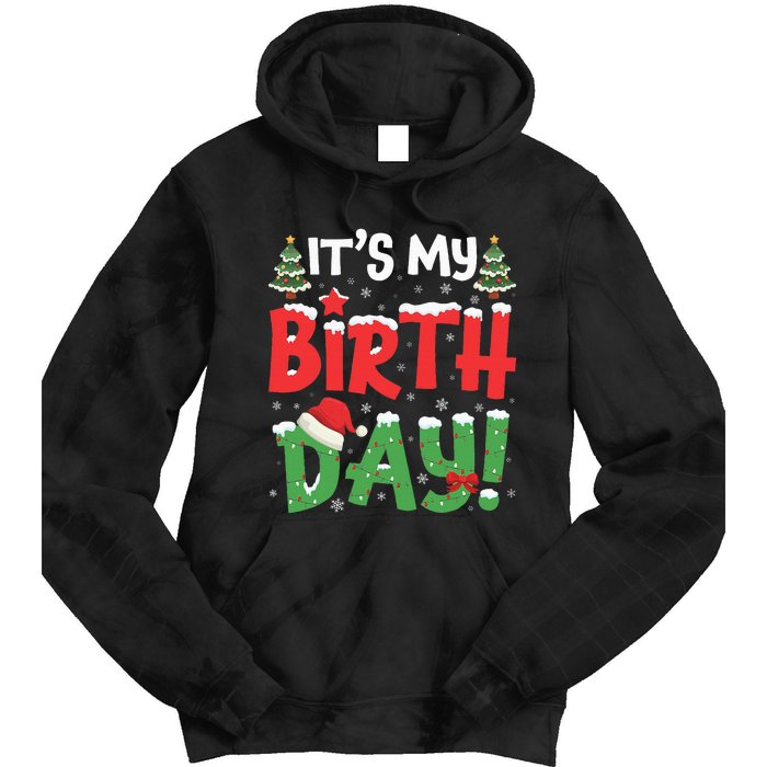 ItS My Birthday Christmas Funny Bday Xmas Tie Dye Hoodie