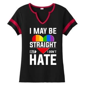 I May Be Straight But I Don't Hate LGBT Pride Ally Ladies Halftime Notch Neck Tee