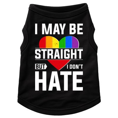 I May Be Straight But I Don't Hate LGBT Pride Ally Doggie Tank