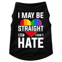 I May Be Straight But I Don't Hate LGBT Pride Ally Doggie Tank