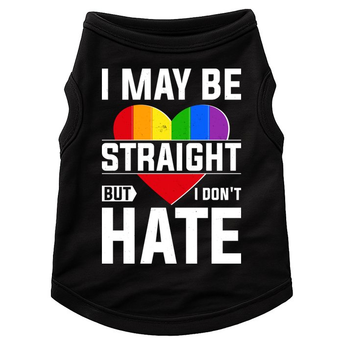 I May Be Straight But I Don't Hate LGBT Pride Ally Doggie Tank